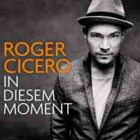Roger Cicero – In diesem Moment