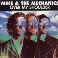 Mike & the Mechanics – Over my shoulder
